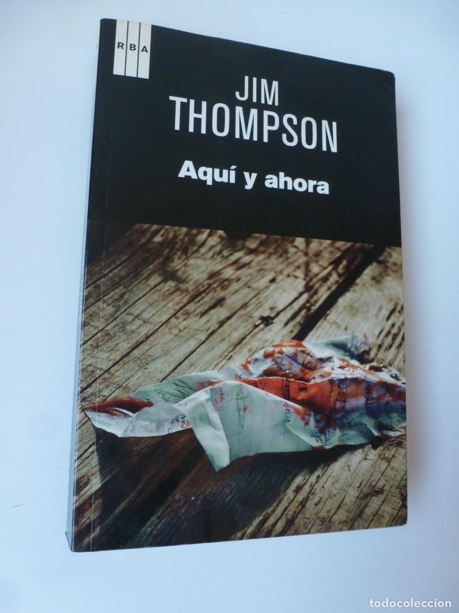 Libros de segunda mano: AQU&Iacute; Y AHORA. JIM THOMPSON. RBA SERIE NEGRA