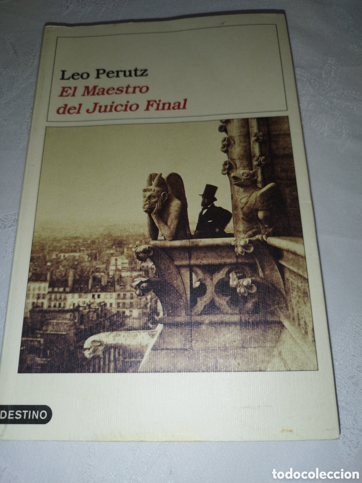 Libros de segunda mano: LEO PERUTZ: EL MAESTRO DEL JUICIO FINAL. ED. DESTINO, ANCORA Y DELDIN, 2004 PRIMERA EDICION