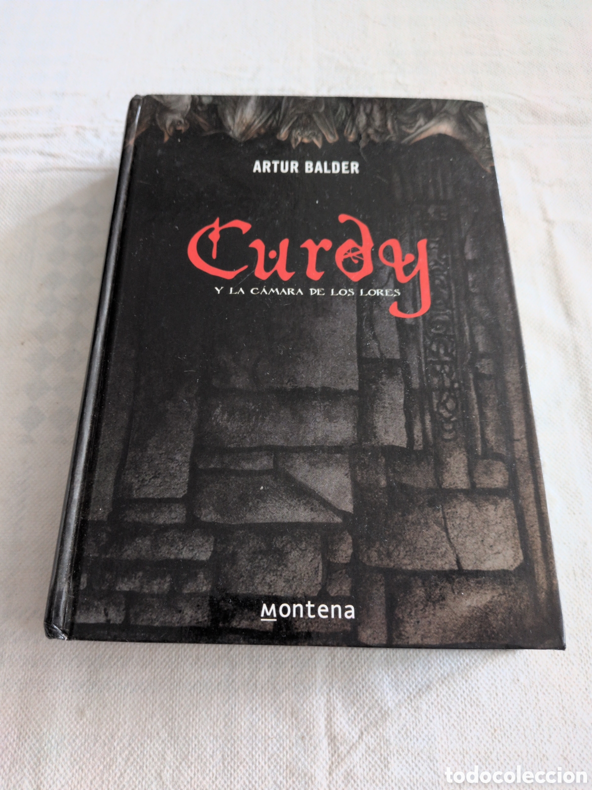 Libri di seconda mano: Curdy y la c&aacute;mara de los lores - Arturo Balder. Montena. Primera edicion 2007