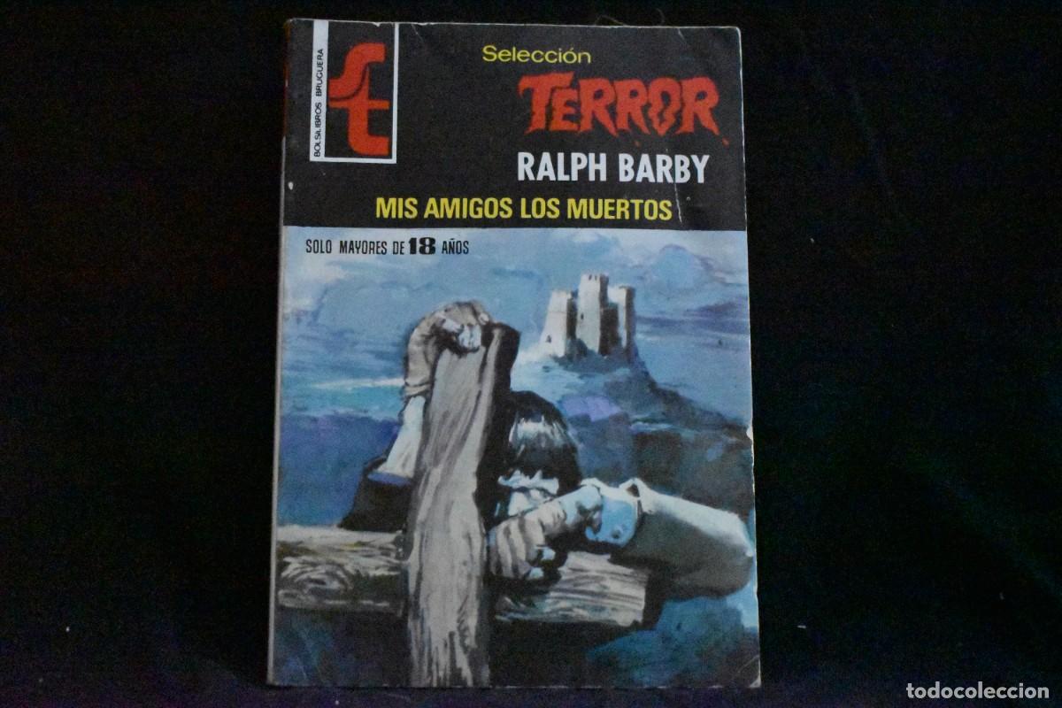 Libros de segunda mano: SELECCI&Oacute;N TERROR N&ordm; 320. MIS AMIGOS LOS MUERTOS. RALPH BARBY. BOLSILIBROS BRUGUERA