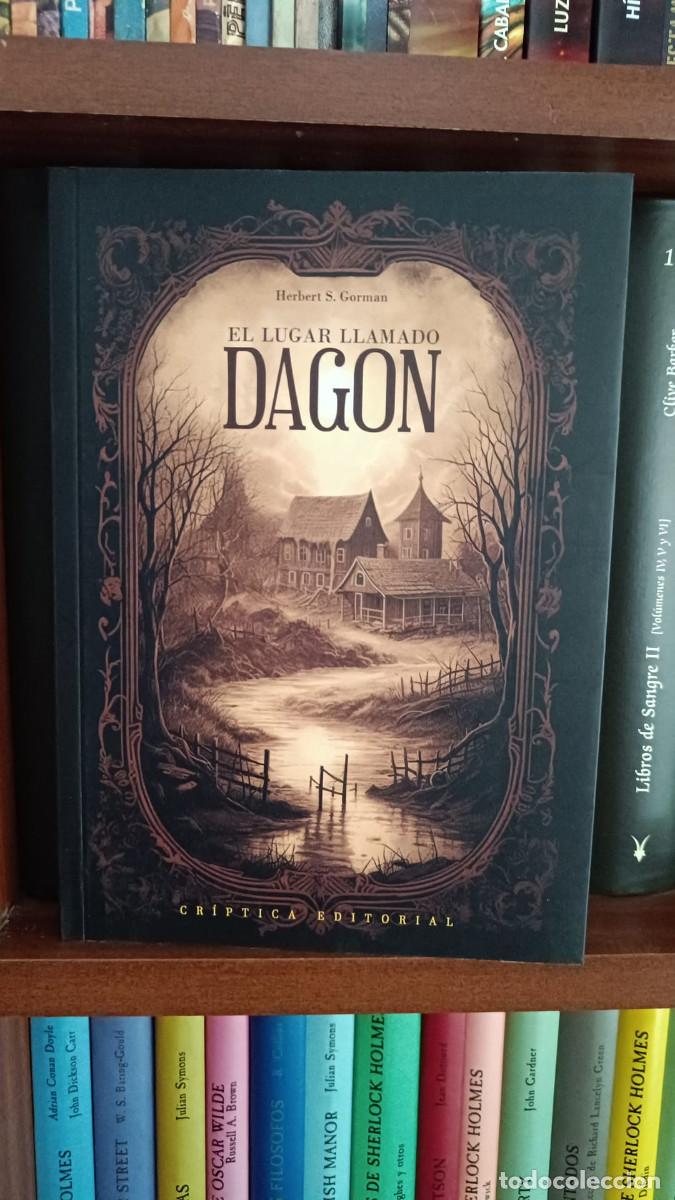 Libros de segunda mano: El lugar llamado Dagon | Herbert S. Gorman | 1.&ordf; edici&oacute;n 2024 | Cr&iacute;ptica Editorial
