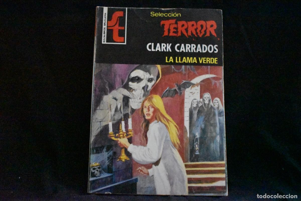 Libros de segunda mano: SELECCI&Oacute;N TERROR N&ordm; 289. LA LLAMA VERDE. CLARK CARRADOS. BOLSILIBROS BRUGUERA