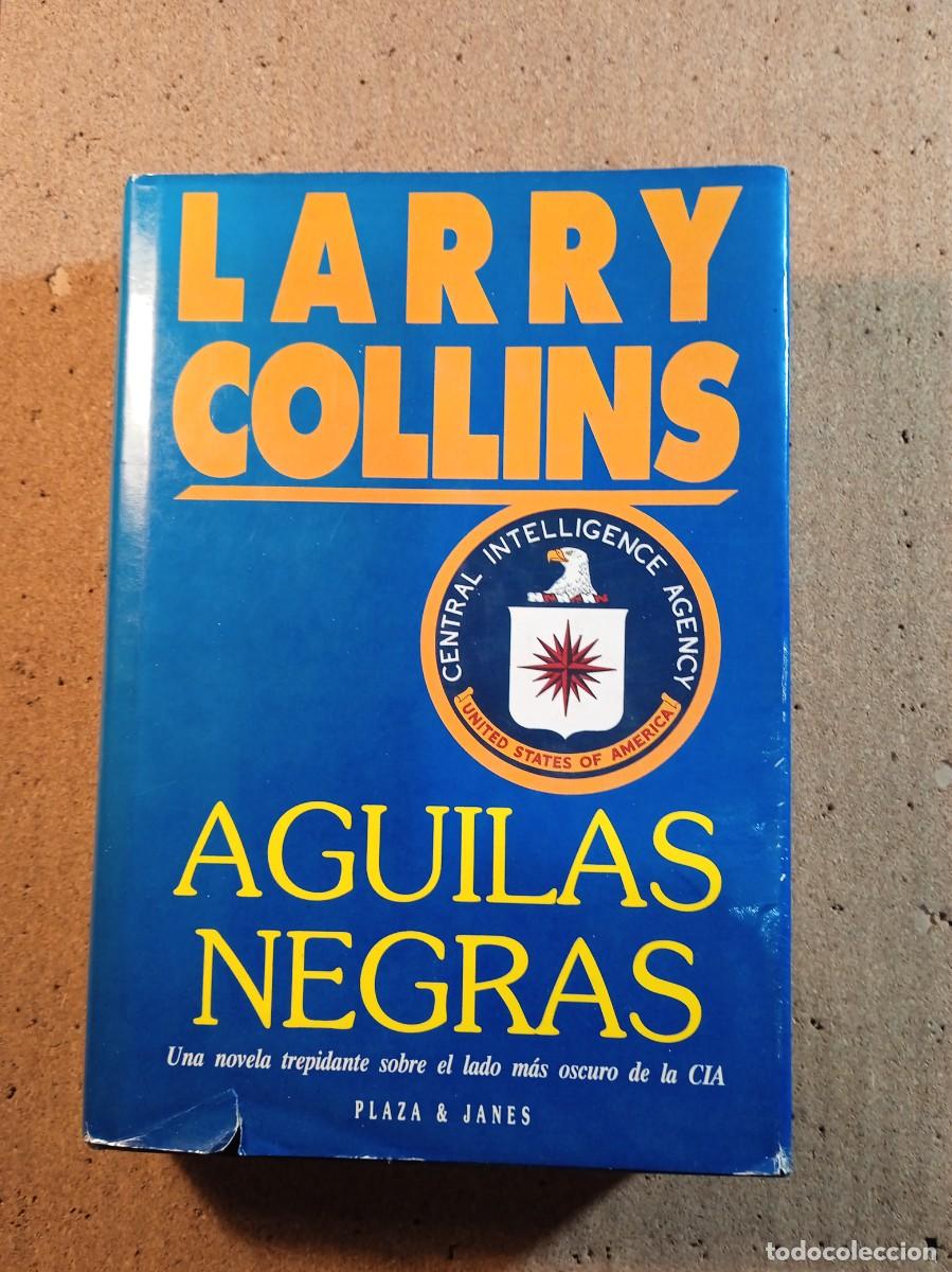 Second hand books: AGUILAS NEGRAS UNA NOVELA TREPIDANTE SOBRE EL LADO MAS OSCURO DE LA CIA DE LARRY COLLINS