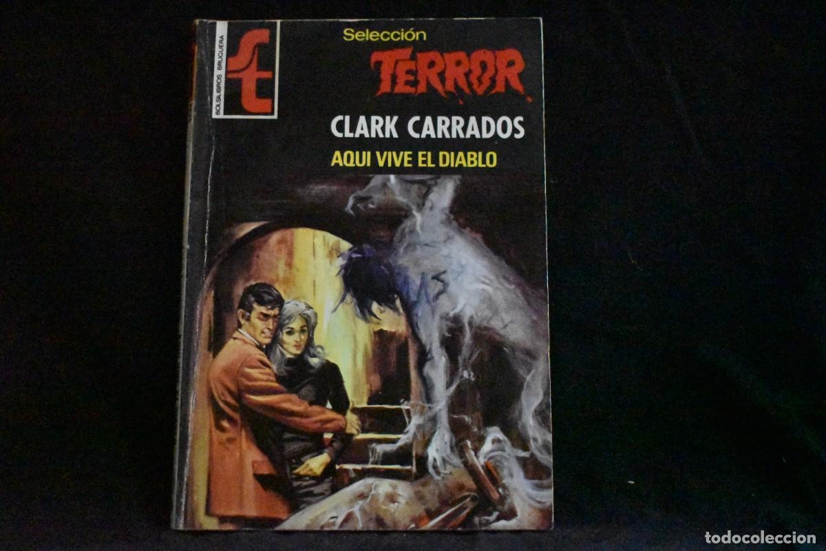 Libros de segunda mano: SELECCI&Oacute;N TERROR N&ordm; 279. AQU&Iacute; VIVE EL DIABLO. CLARK CARRADOS. BOLSILIBROS BRUGUERA