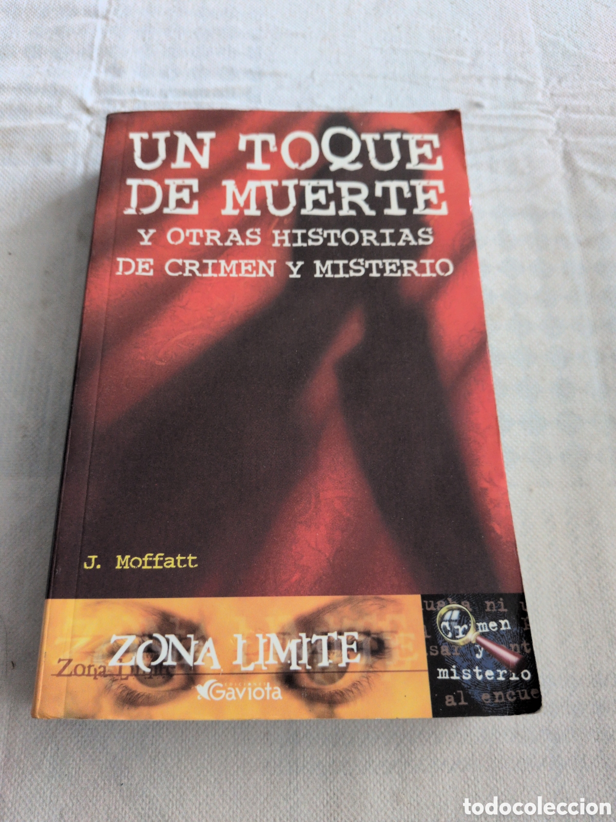 Libros de segunda mano: Un toque de muerte y otras historias de crimen y m&iacute;sterio - J. Moffat. Zona limite. Gaviota.