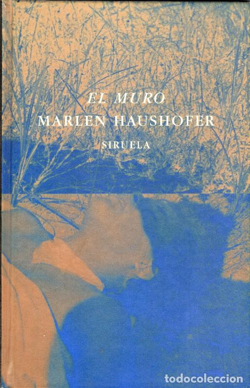 Libros de segunda mano: El Muro - Marlen Haushofer - Siruela - Libros del Tiempo, Vol: 75