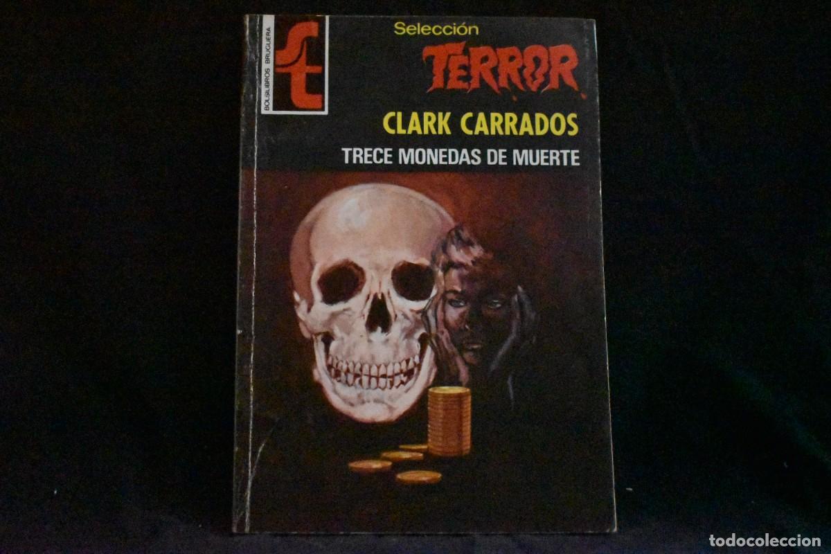 Libros de segunda mano: SELECCI&Oacute;N TERROR N&ordm; 259. TRECE MONEDAS DE MUERTE. CLARK CARRADOS. BOLSILIBROS BRUGUERA
