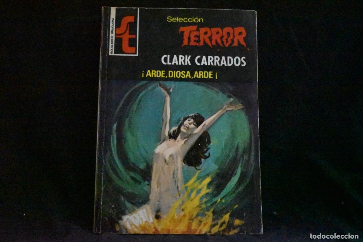 Libros de segunda mano: SELECCI&Oacute;N TERROR N&ordm; 256. &iexcl;ARDE, DIOSA, ARDE! CLARK CARRADOS. BOLSILIBROS BRUGUERA