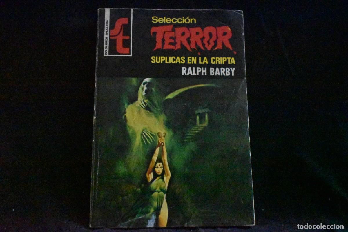 Libros de segunda mano: SELECCI&Oacute;N TERROR N&ordm; 234. S&Uacute;PLICAS EN LA CRIPTA. RALPH BARBY. BOLSILIBROS BRUGUERA NUEVO