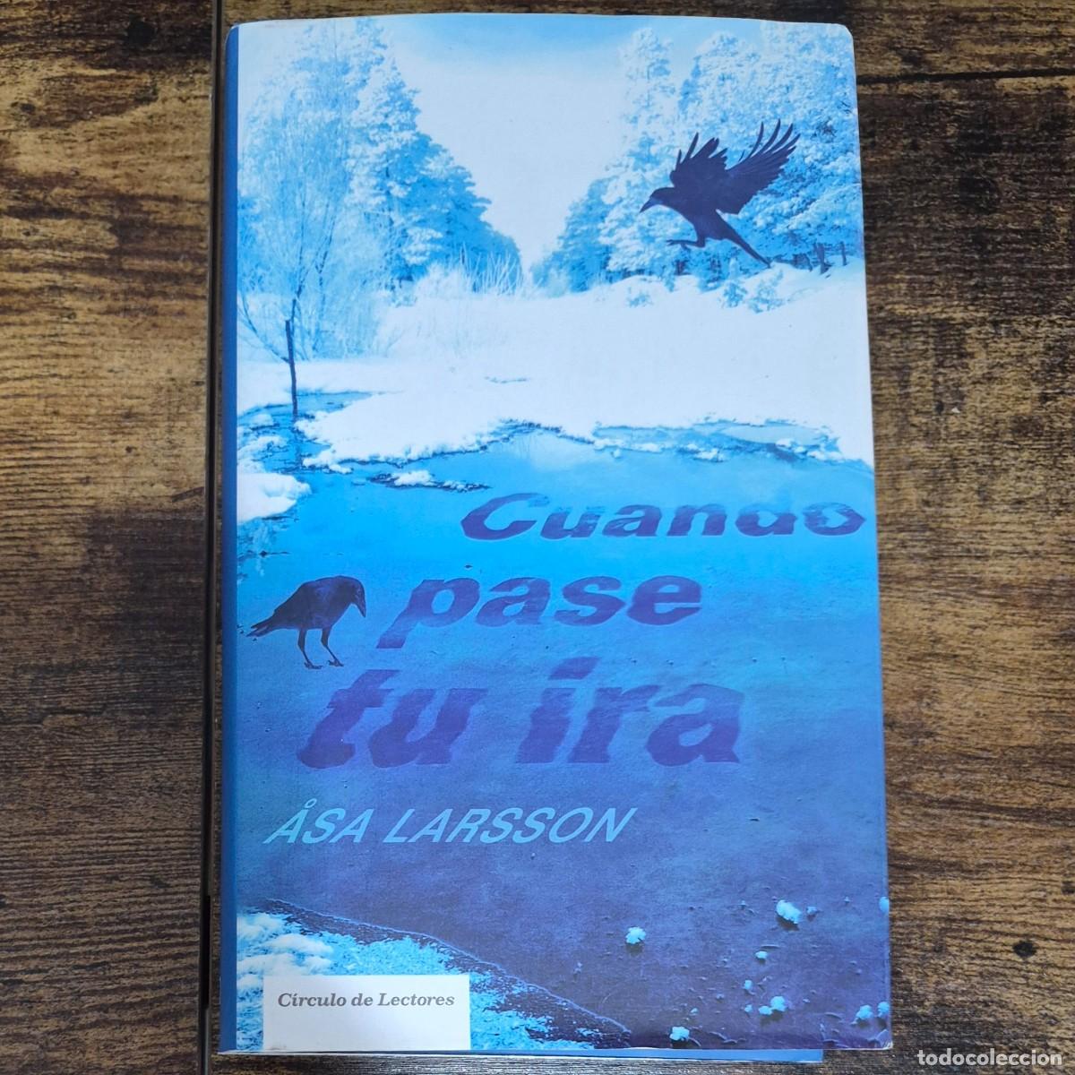 Libros de segunda mano: CUANDO PASE TU IRA - ASA LARSSON