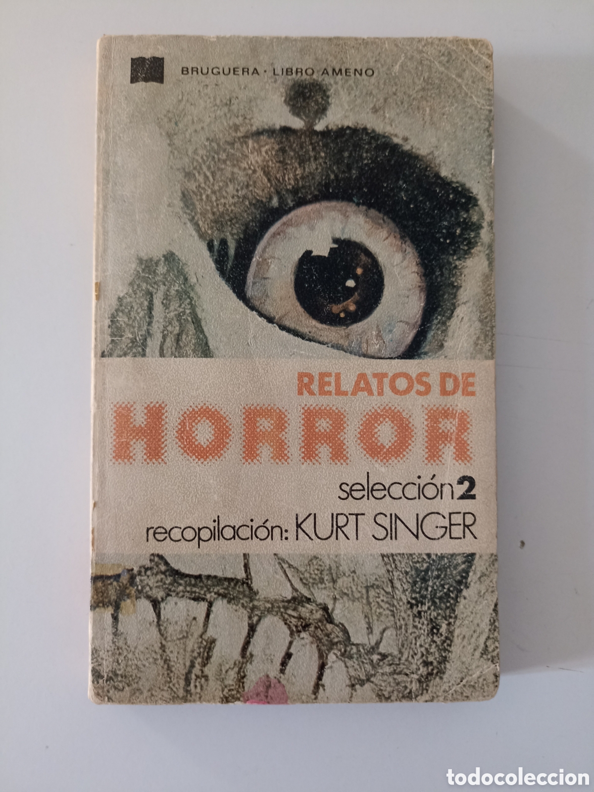 Libros de segunda mano: Kurt Singer (Ed.) - Relatos de horror 2 (Bruguera libro ameno, 1977) Robert Bloch, August Derleth