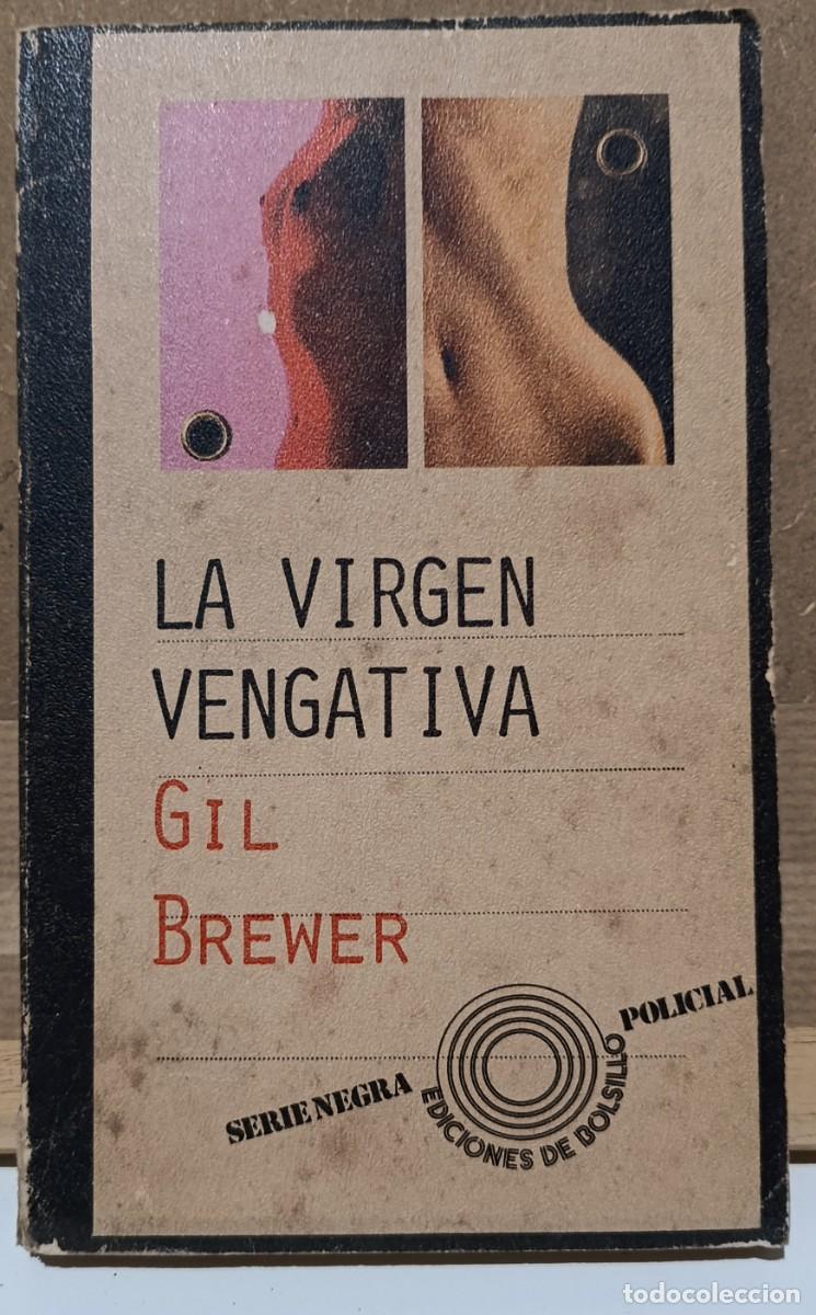 Libri di seconda mano: La Virgen Vengativa Gil Brewer Serie Negra Editorial Peninsula 1975 Noir