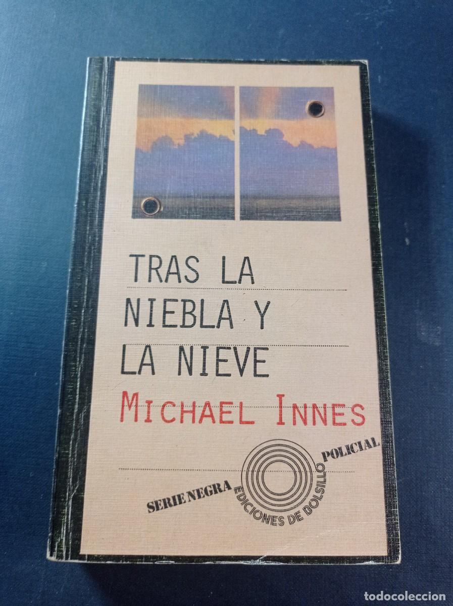 Libros de segunda mano: TRAS LA NIEBLA Y LA NIEVE. MICHAEL INNES. SERIE NEGRA POLICIAL 45. BARRAL, 1974 +++