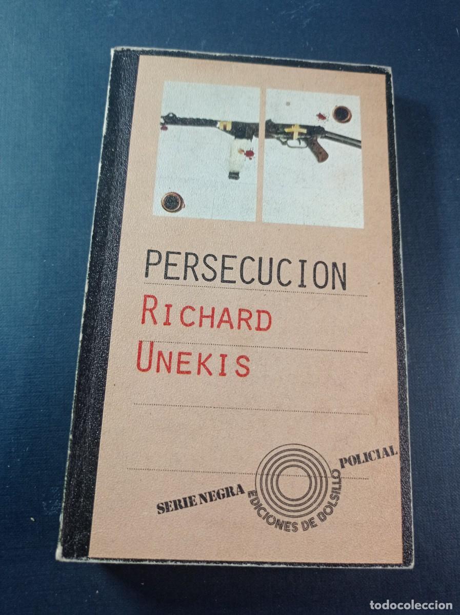 Libros de segunda mano: PERSECUCI&Oacute;N. RICHARD UNEKIS. JOSEP ROVIRA. SERIE NEGRA POLICIAL 26. PEN&Iacute;NSULA, 1973 +++