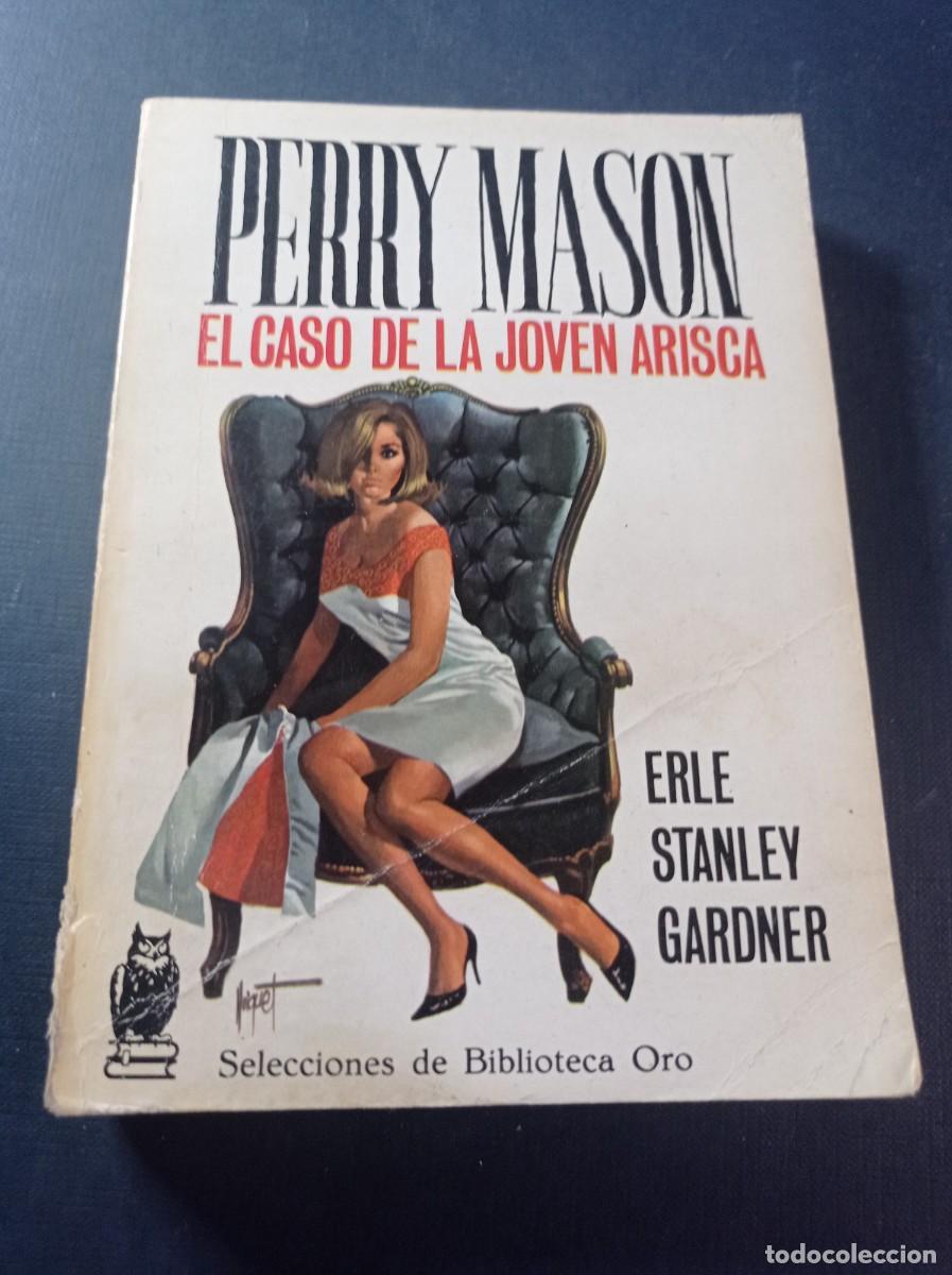 Libros de segunda mano: PERRY MASON: EL CASO DE LA JOVEN ARISCA. ERLE STANLEY GARDNER. SEL. BIB. ORO 177. MOLINO, 1962 ++
