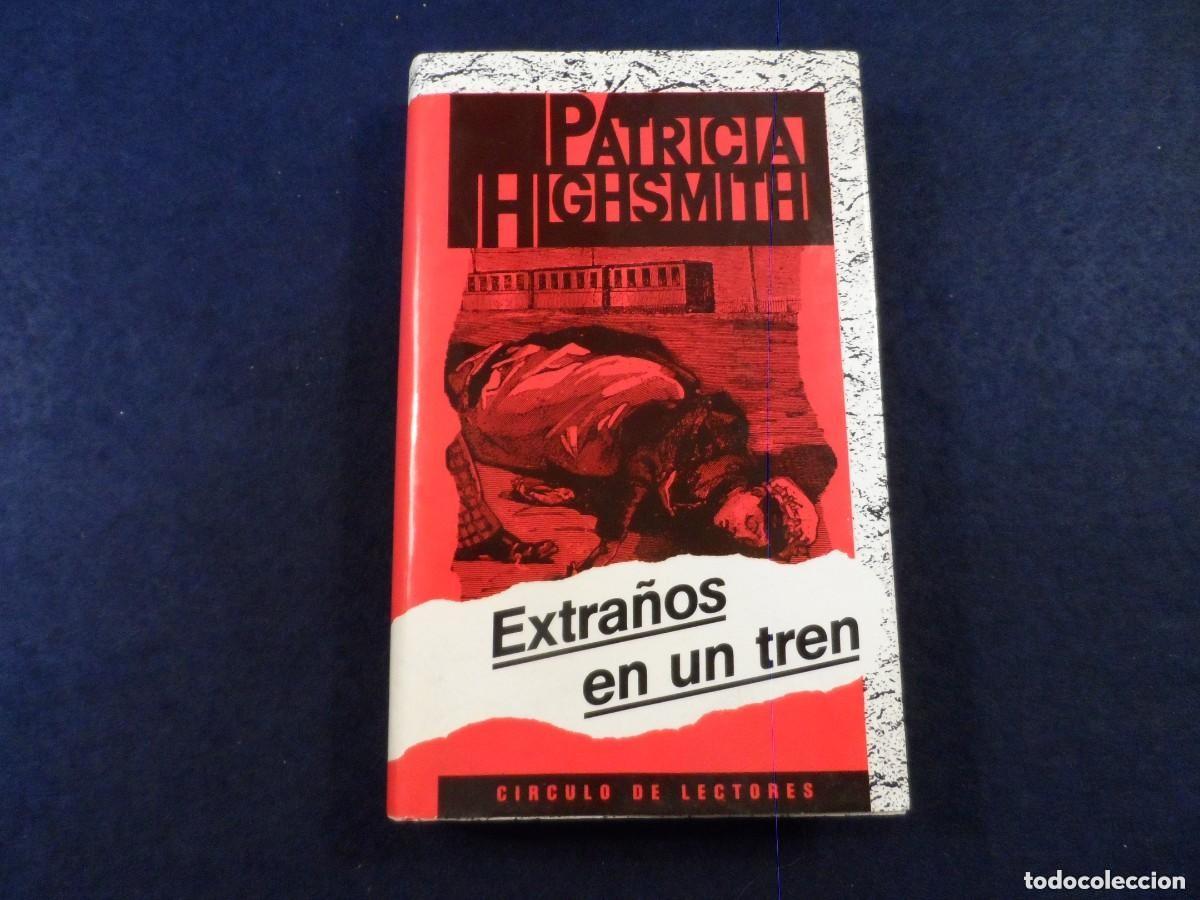 Libros de segunda mano: EXTRA&Ntilde;OS EN UN TREN. PATRICIA HIGHSMITH. CIRCULO DE LECTORES A&Ntilde;O 1988