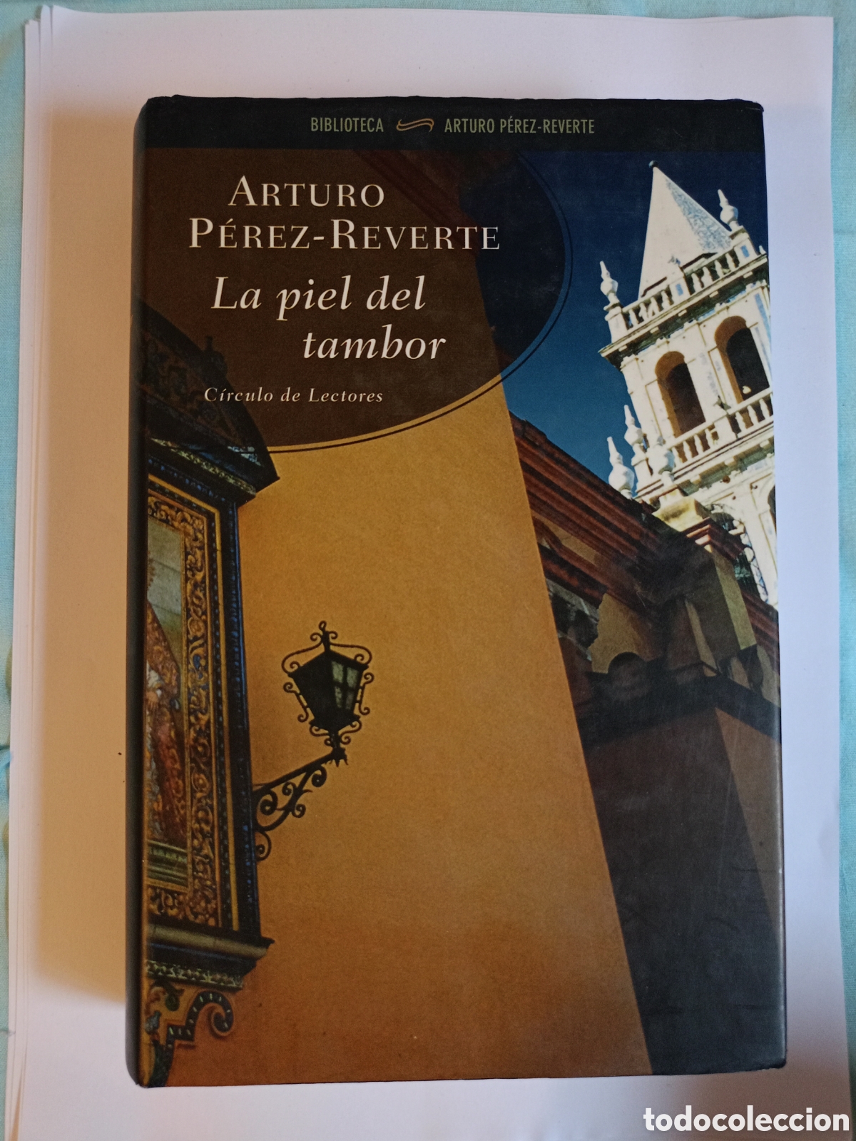 Libros de segunda mano: LA PIEL DEL TAMBOR DE ARTURO PEREZ REVERTE (CIRCULO DE LECTORES)