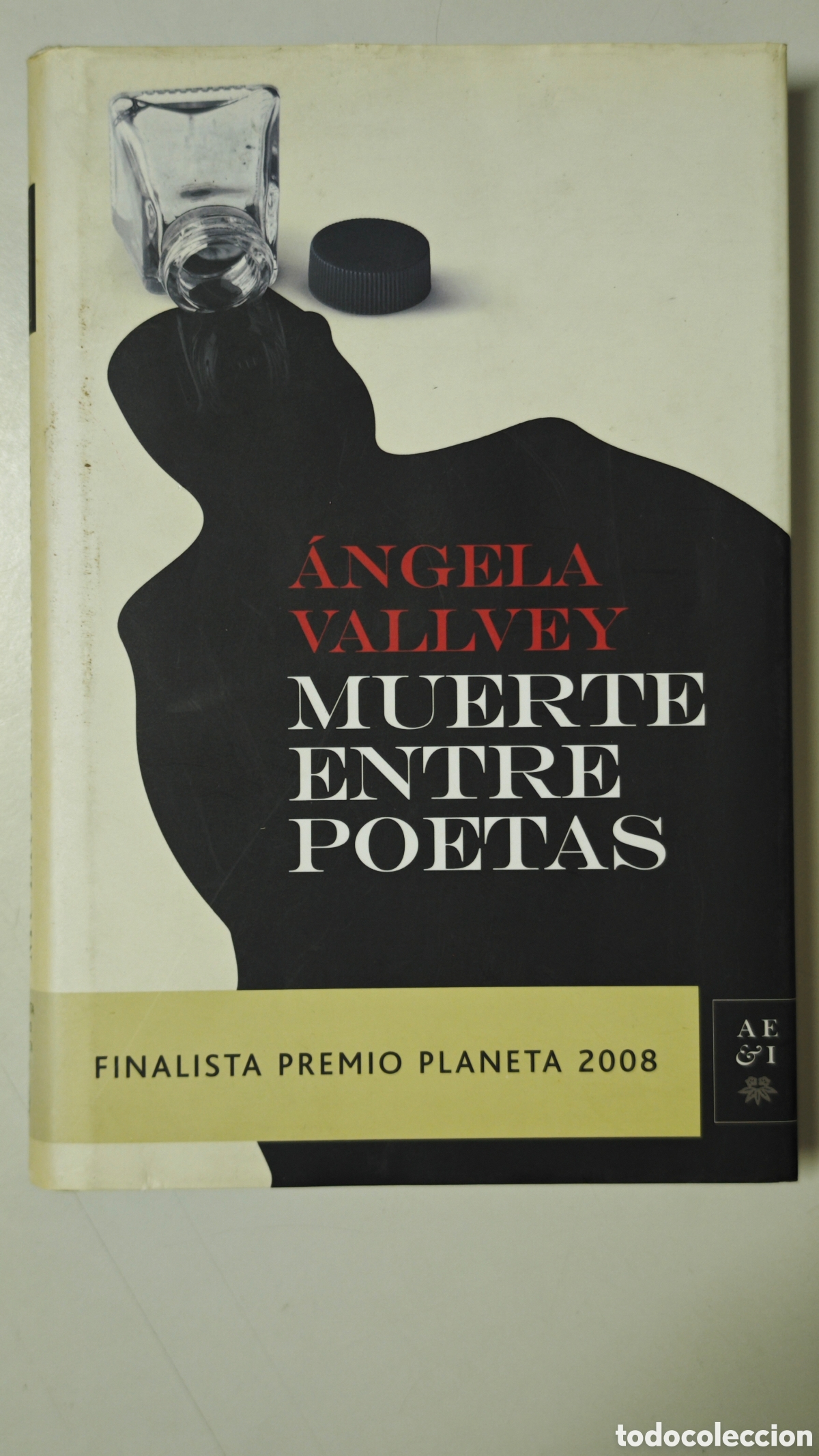 Livres d'occasion: MUERTE ENTRE POETAS - &Aacute;NGELA VALLVEY - PLANETA 1&ordf; EDICI&Oacute;N 2008 (FINALISTA PREMIO PLANETA)