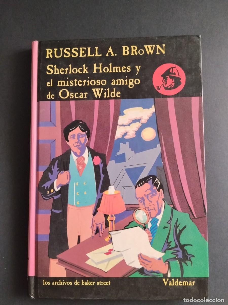 Libros de segunda mano: SHERLOCK HOLMES Y EL MISTERIOSO AMIGO DE OSCAR WILDE - Russell A. BRoWN