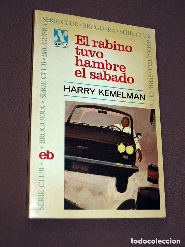 Libros de segunda mano: EL RABINO TUVO HAMBRE EL S&Aacute;BADO. Harry KEMELMAN. Serie Club Bruguera. Bruguera, 1968. +++