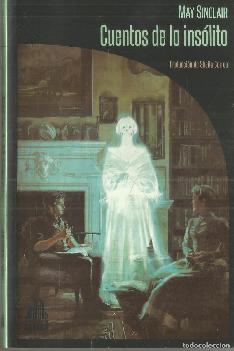 Libros de segunda mano: MAY SINCLAIR. CUENTOS DE LO INSOLITO. LA BIBLIOTECA DE CARFAX. PRIMERA EDICION