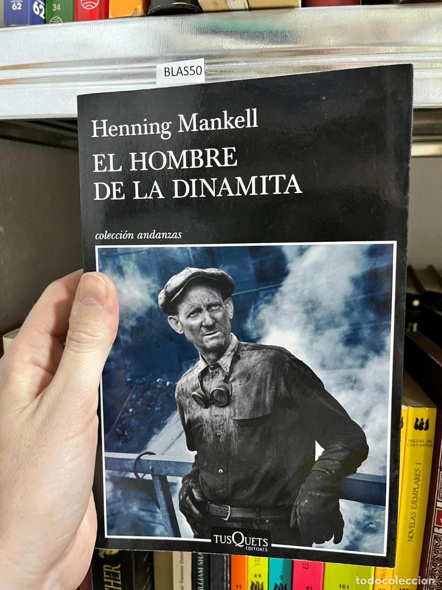 Libros de segunda mano: BLAS50 El hombre de la dinamita &ndash; Henning Mankell. Novela contempor&aacute;nea de car&aacute;cter social.