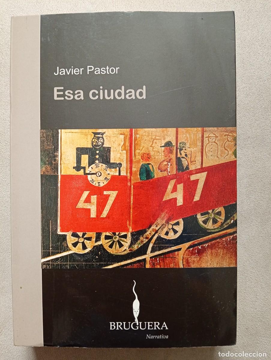 Libros de segunda mano: Javier Pastor. Esa ciudad