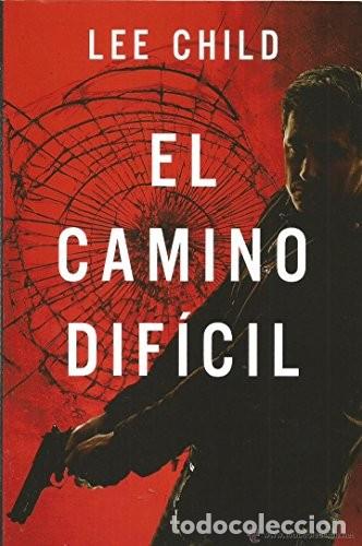Libros de segunda mano: El camino dif&iacute;cil - Lee Child - RBA - 2013