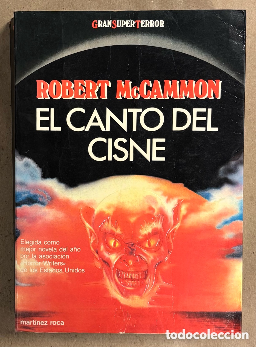 Libros de segunda mano: EL CANTO DEL CISNE. ROBERT McCAMMON. EDICIONES MART&Iacute;NEZ ROCA 1990. COLECCI&Oacute;N GRAN SUPER TERROR