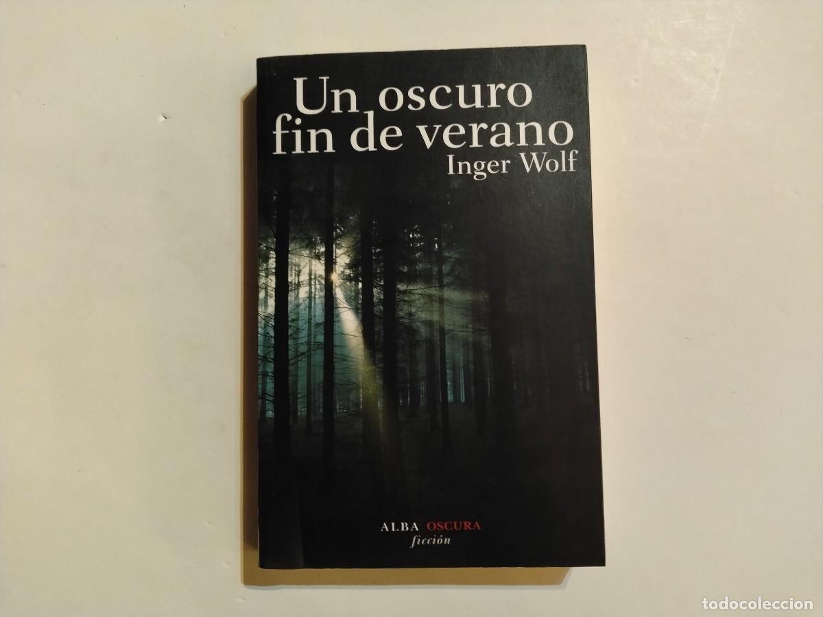 Libros de segunda mano: UN OSCURO FIN DE VERANO -INGER WOLF -ALBA (VER FOTOS)