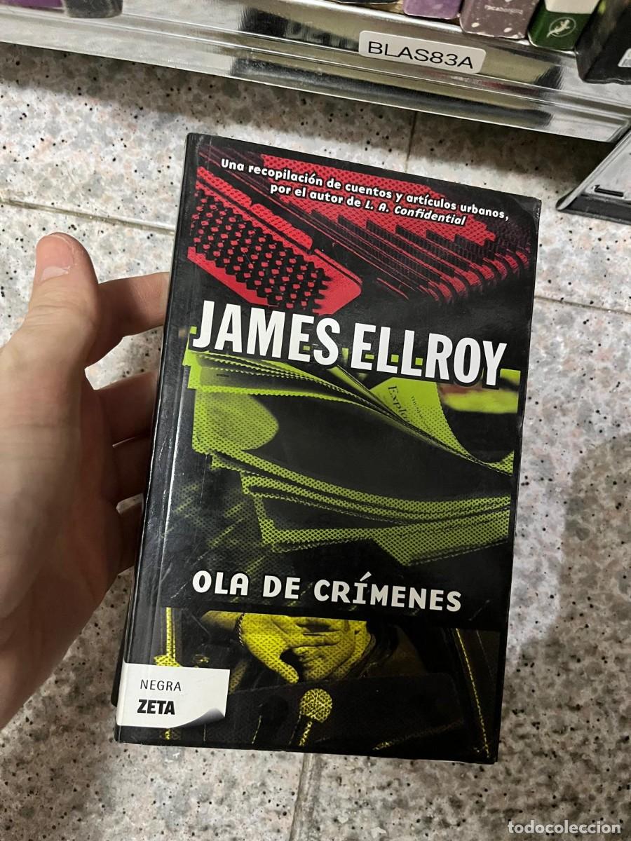 Libros de segunda mano: BLAS83A &ndash; James Ellroy, Ola de cr&iacute;menes. Recopilaci&oacute;n de relatos y art&iacute;culos de novela negra. Zeta.