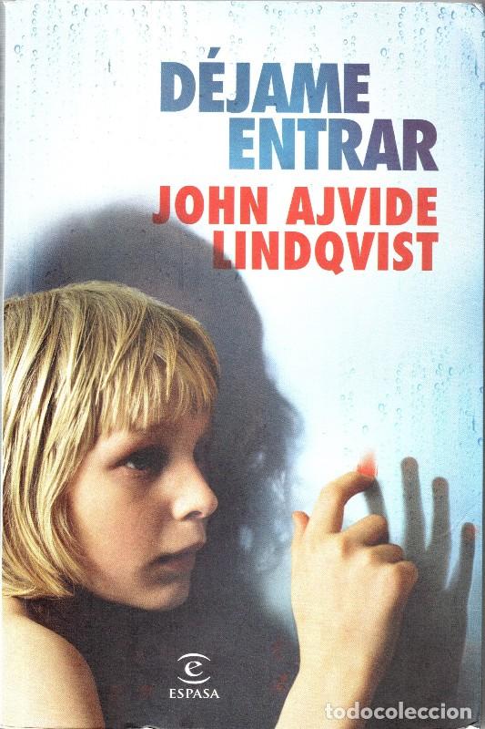 Libros de segunda mano: D&eacute;jame Entrar - John Ajvide Lindqvist - Espasa Libros
