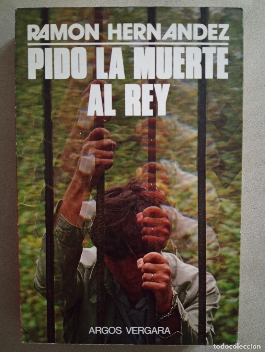 Libros de segunda mano: Ram&oacute;n Hern&aacute;ndez. Pido la muerte al Rey