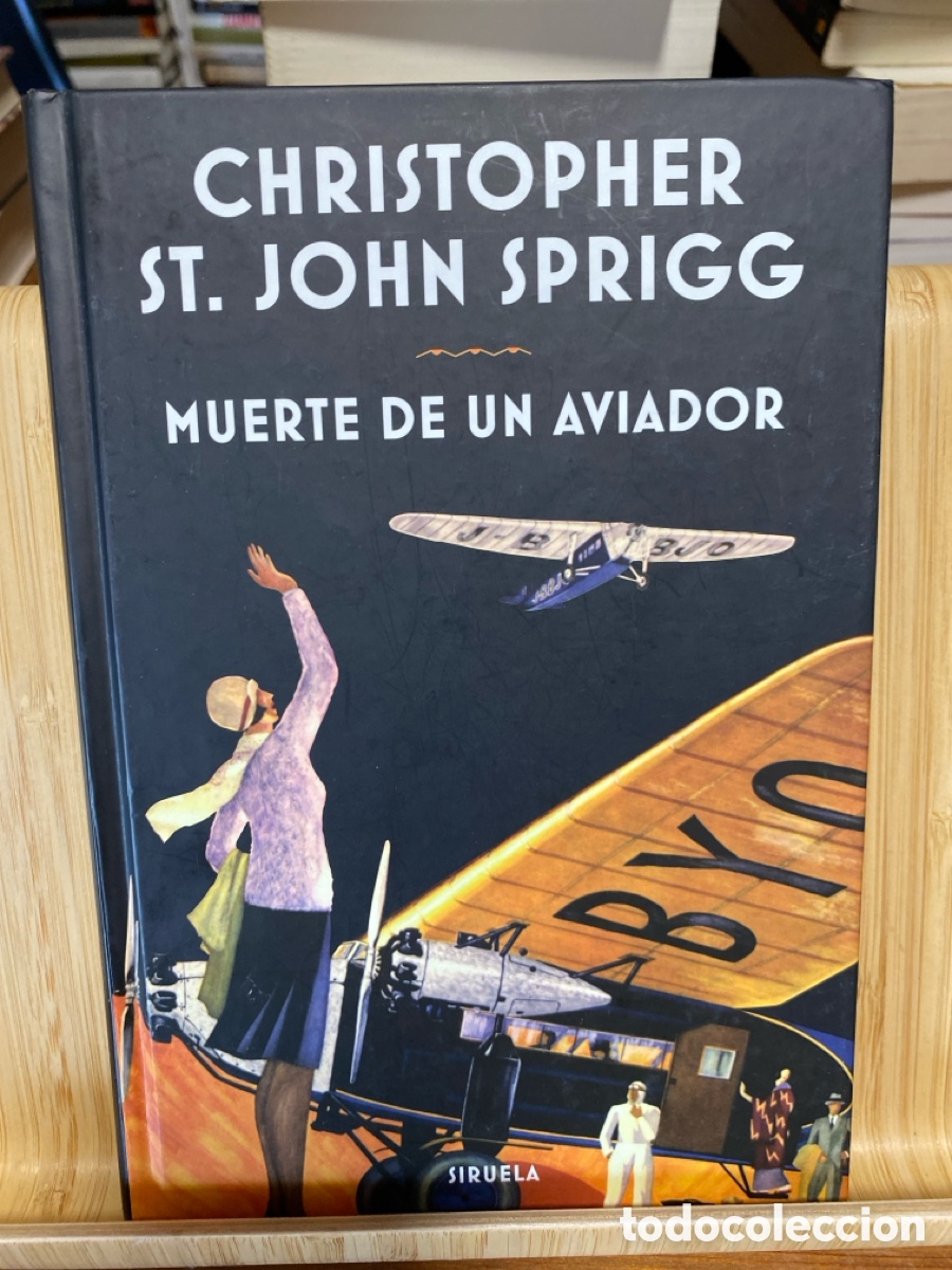 Gebrauchte B&uuml;cher: MUERTE DE UN AVIADOR. CHRISTOPHER ST. JOHN SPRIGG. EDITORIAL SIRUELA.