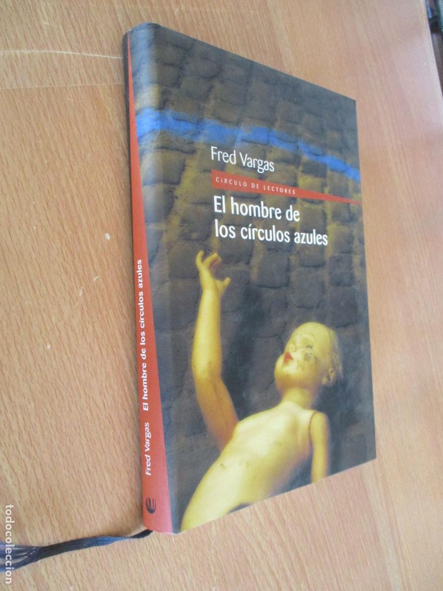 Libros de segunda mano: FRED VARGAS-EL HOMBRE DE LOS C&Iacute;RCULOS AZULES- C&Iacute;RCULO DE LECTORES-2005