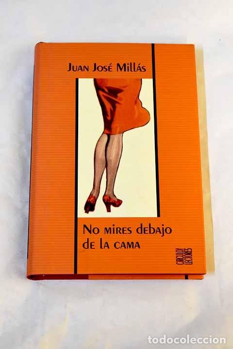 Libros de segunda mano: No mires debajo de la cama - Juan Jos&eacute; Millas - Circulo de lectores - 1999
