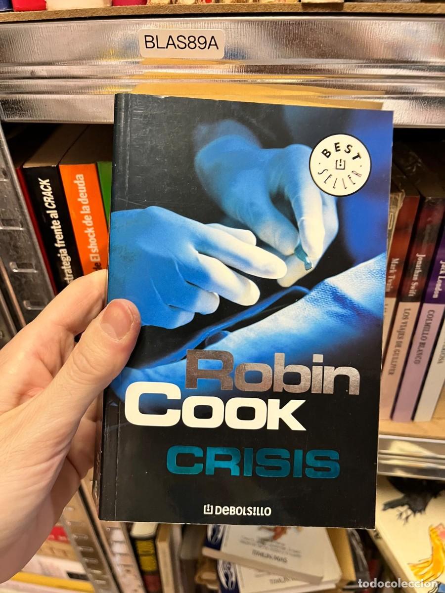 Libros de segunda mano: BLAS89A - Crisis &mdash; Robin Cook. Debolsillo.