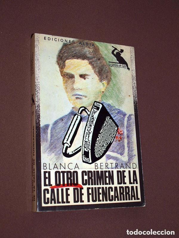 Libros de segunda mano: EL OTRO CRIMEN DE LA CALLE FUENCARRAL. Blanca BERTRAND. Sombra de Ca&iacute;n N&ordm; 11. ALBIA, 1986. +++