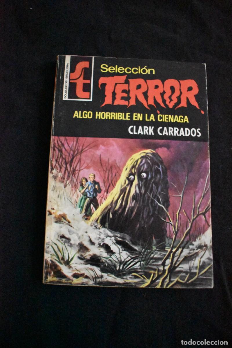 Libros de segunda mano: SELECCI&Oacute;N TERROR N&ordm; 193. ALGO HORRIBLE EN LA CIENAGA. CLARK CARRADOS. BOLSILIBROS BRUGUERA