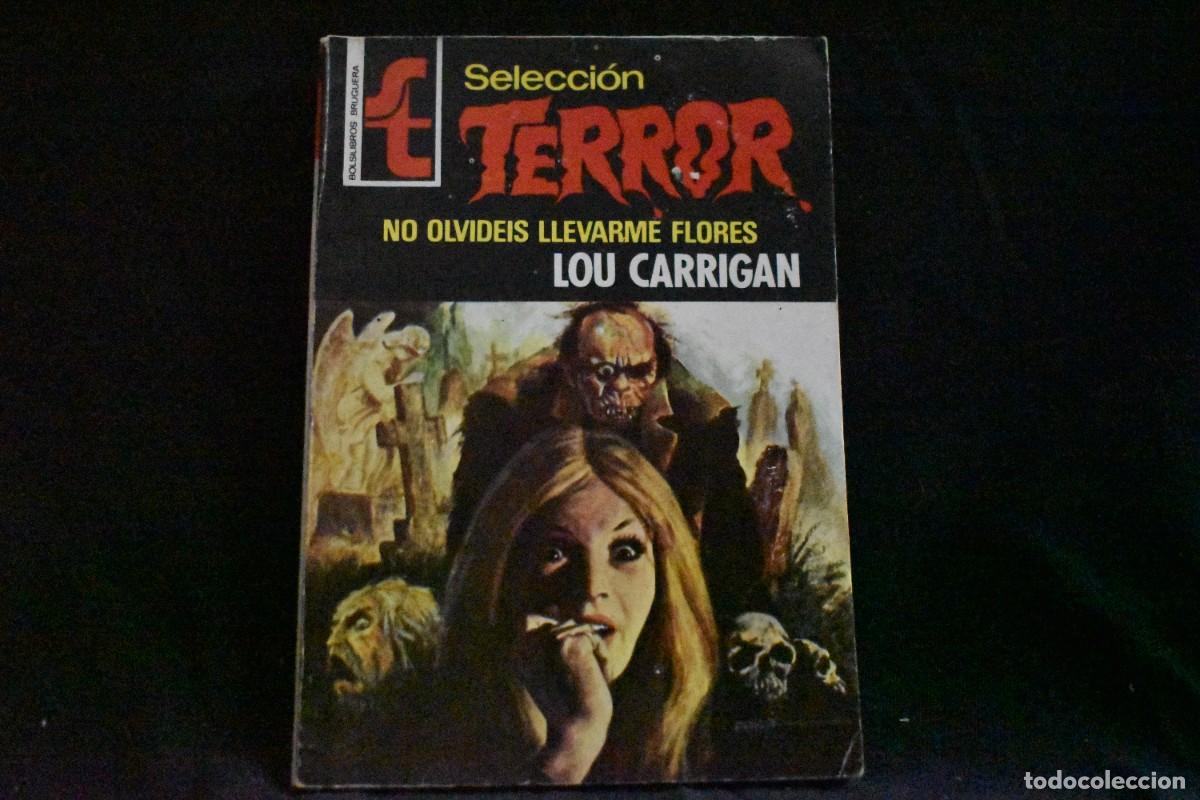 Libros de segunda mano: SELECCI&Oacute;N TERROR N&ordm; 169. NO OLVIDEIS LLEVARME FLORES. LOU CARRIGAN. BOLSILIBROS BRUGUERA