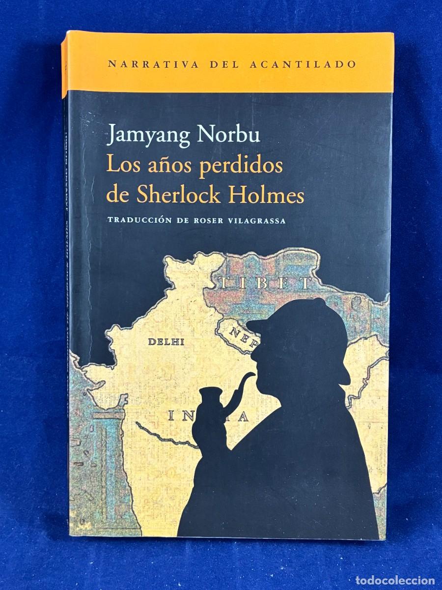 Libros de segunda mano: Los a&ntilde;os perdidos de Sherlock Holmes Jamyang Norbu 2002 Acantilado Muy Bueno