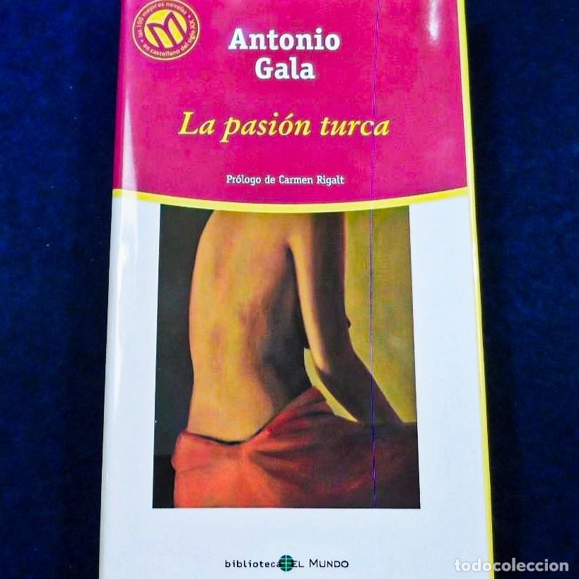 Libros de segunda mano: LA PASION TURCA. ANTONIO GALA. BIBLIOTECA EL MUNDO