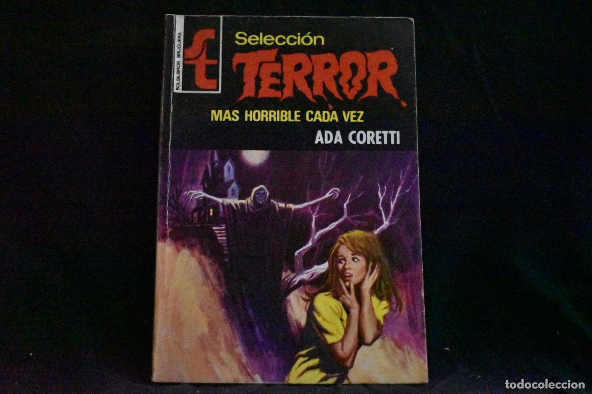 Libros de segunda mano: SELECCI&Oacute;N TERROR N&ordm; 154. M&Aacute;S HORRIBLE CADA VEZ. ADA CORETTI. BOLSILIBROS BRUGUERA