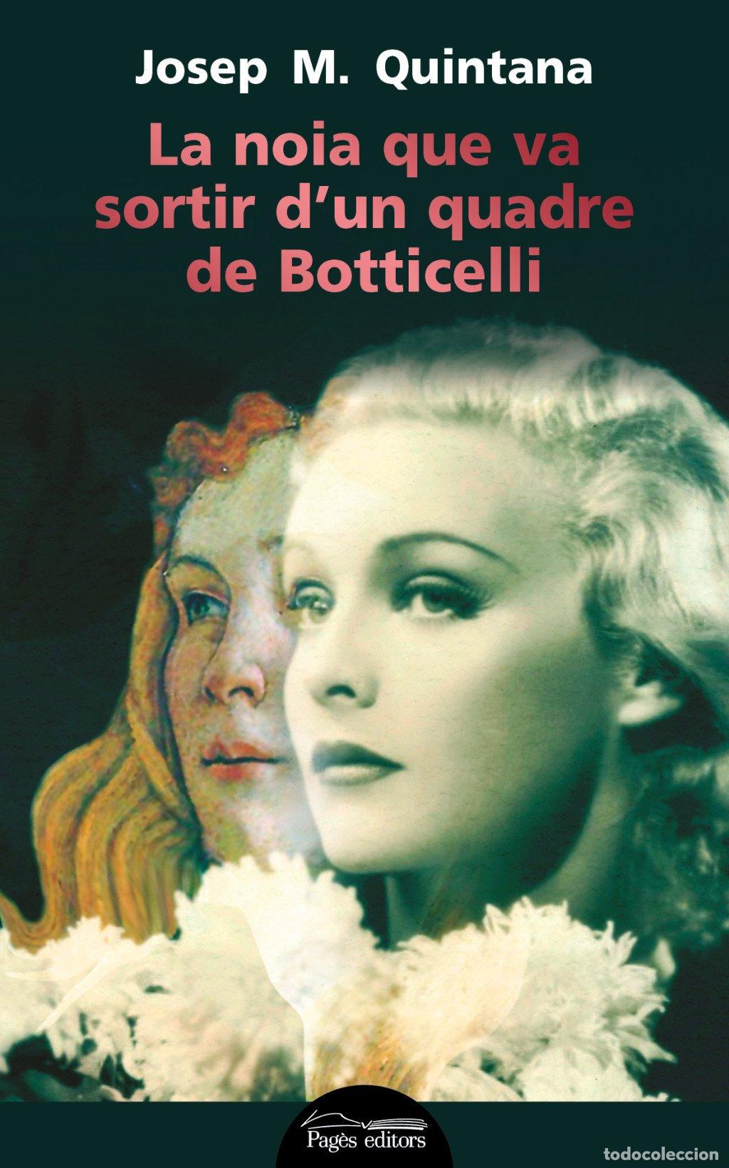 Libros de segunda mano: La Noia Que Va Sortir d'Un Quadre de Botticelli - Josep Maria Quintana - Pag&egrave;s Editors - Lo Marraco