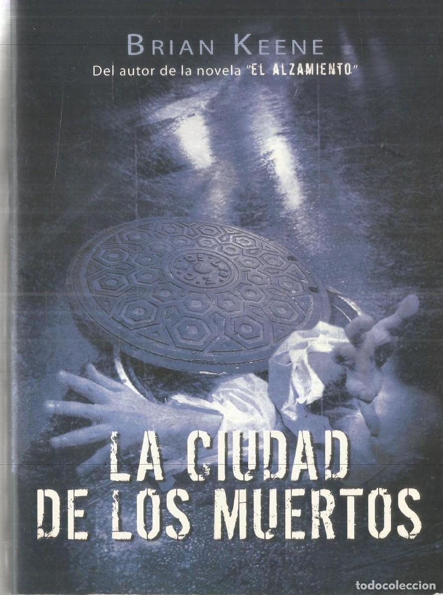 Libros de segunda mano: BRIAN KEENE. LA CIUDAD DE LOS MUERTOS. DOLMEN. PRIMERA EDICION