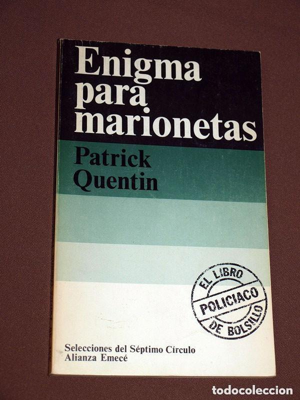 Libri di seconda mano: ENIGMA PARA MARIONETAS. Patrick QUENTIN. S&Eacute;PTIMO C&Iacute;RCULO N&ordm; 40. ALIANZA EMEC&Eacute;, 1976. +++