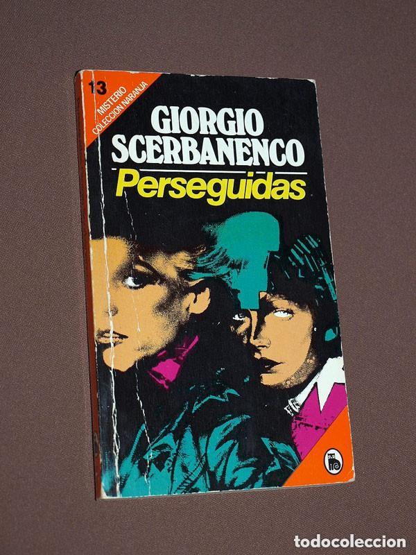 Livros em segunda m&atilde;o: PERSEGUIDAS. Giorgio SCERBANENCO. Naranja, Misterio N&ordm; 13. Bruguera, 1983. TRATA DE BLANCAS +++