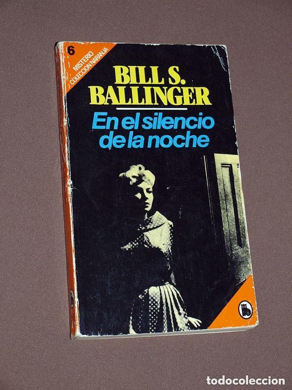 Gebrauchte B&uuml;cher: EN EL SILENCIO DE LA NOCHE. Bill S. BALLINGER. Naranja, Misterio N&ordm; 6. Bruguera, 1981. JUICIO +++