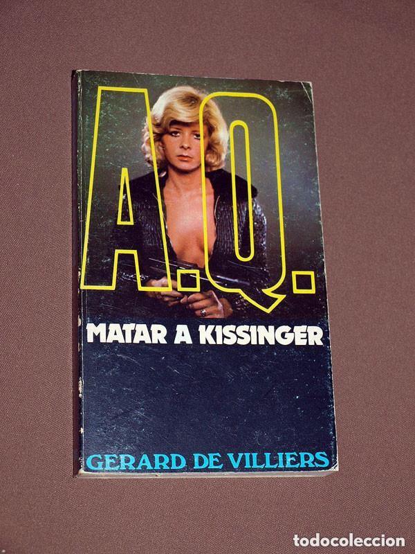 Libros de segunda mano: MALKO LINGE: MATAR A KISSINGER. G&Eacute;RARD DE VILLIERS. SAS N&ordm; 10. A.Q. EDICIONES, 1976. +++