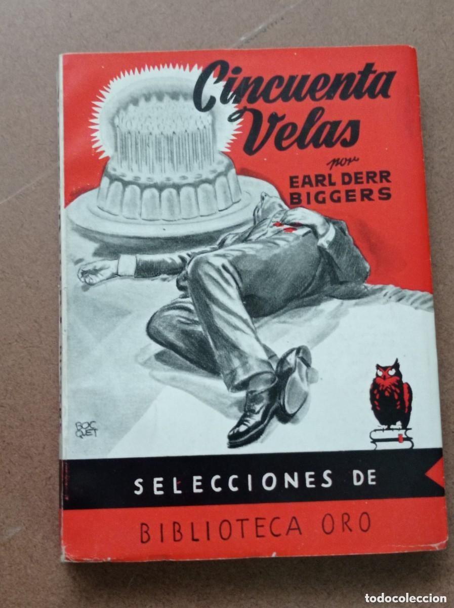 Libros de segunda mano: CINCUENTA VELAS / EL MISTERIO DE LAS SIETE CARTAS. Earl DERR BIGGERS. BIB. ORO N&ordm; 33. MOLINO, 1948 +